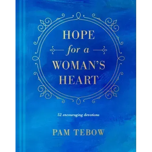 Hope for a Woman's Heart: 52 Encouraging Devotions