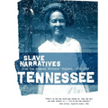 Tennessee Slave Narratives