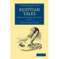 Egyptian Tales: Volume 1: Translated from the Papyri