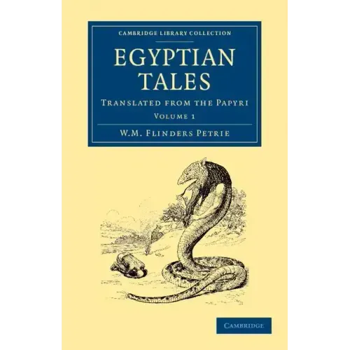 Egyptian Tales: Volume 1: Translated from the Papyri