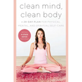 Clean Mind, Clean Body: A 28-Day Plan for Physical, Mental, and Spiritual Self-Care
