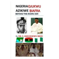 Nigeria Ojukwu Azikiwe Biafra Beyond the Rising Sun