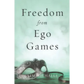 Freedom from Ego Games
