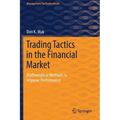 Trading Tactics in the Financial Market: Mathematical Methods to Improve Performance