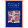 Biomedicine and Beatitude: An Introduction to Catholic Bioethics, Second Edition
