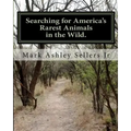 Searching for America's Rarest Animals in the Wild: On the Hard Road