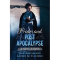 Pride and Post Apocalypse: A regency dystopian
