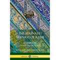 The Masnavi I Ma'navi of Rumi: Complete (Persian and Sufi Poetry)