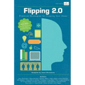 Flipping 2.0: Practical Strategies for Flipping Your Class