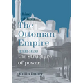 The Ottoman Empire, 1300-1650: The Structure of Power