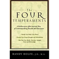 The Four Temperaments: A Rediscovery of the Ancient Way of Understanding Health and Character