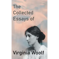 The Collected Essays of Virginia Woolf