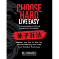 Choose Hard, Live Easy - the Commander's Official Companion Workbook: Master the Art of War for Decision-Making with 50+ Live Combat Exercises
