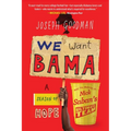 We Want Bama: A Season of Hope and the Making of Nick Saban's "Ultimate Team"