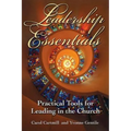 Leadership Essentials: Practical Tools for Leading in the Church