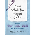 Know What You Signed Up for: How to Follow Jesus, Love People, and Live on Mission as a Military Spouse