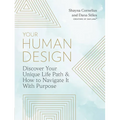 Your Human Design: Use Your Unique Energy Type to Manifest the Life You Were Born for