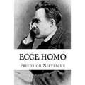 Ecce homo: Wie man wird, was man ist
