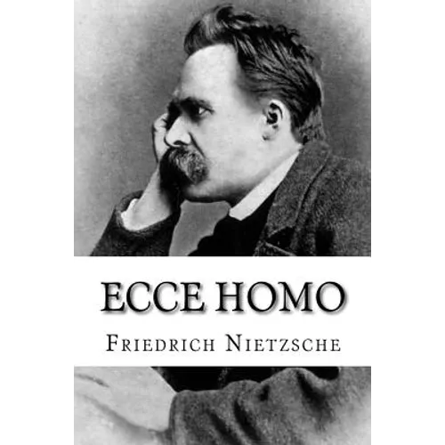 Ecce homo: Wie man wird, was man ist
