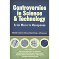 Controversies in Science and Technology: From Maize to Menopause