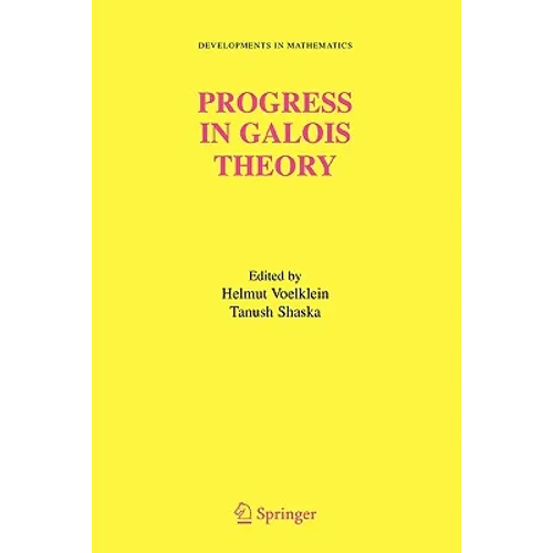 Progress in Galois Theory: Proceedings of John Thompson's 70th Birthday Conference