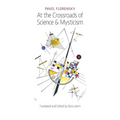 At the Crossroads of Science & Mysticism: On the Cultural-Historical Place and Premises of the Christian World-Understanding
