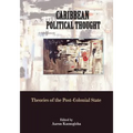 Caribbean Political Thought - Theories of the Post-Colonial State