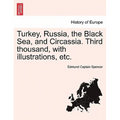 Turkey, Russia, the Black Sea, and Circassia. Third Thousand, with Illustrations, Etc.