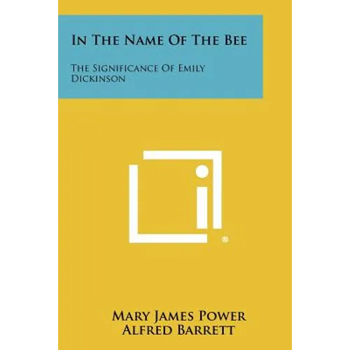 In The Name Of The Bee: The Significance Of Emily Dickinson