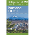 Portland (Ore.) - The Delaplaine 2022 Long Weekend Guide