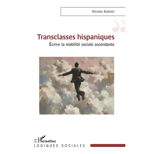 Transclasses hispaniques: Écrire la mobilité sociale ascendante