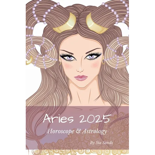 Aries 2025: Horoscope & Astrology