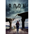 Born: A Post-Apocalyptic Survival Thriller