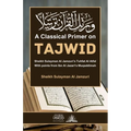 A Classical Primer on Tajwid: Sheikh Sulayman Al Jamzuri's Tuhfat Al Atfal: With points from Ibn Al Jazari's Muqaddimah