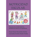 Motricidad Escolar: propuesta de actividad desde los fundamentos teoricos a la experiencia.