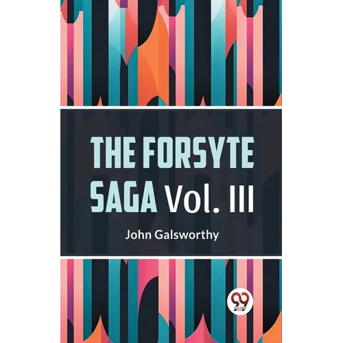 The Forsyte Saga Vol. lll