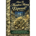 How To Manifest Money Fast Exposed!: Laws Of Attraction On How To Manifest Money Fast Right Now!