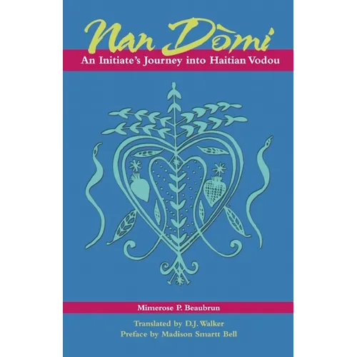 Nan Domi: An Initiate's Journey Into Haitian Vodou