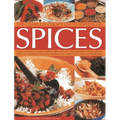The Complete Cook's Encyclopedia of Spices: An Illustrated Guide to Spices, Spice Blends and Aromatic Ingredients with 100 Tastebud-Tingling Recipes a