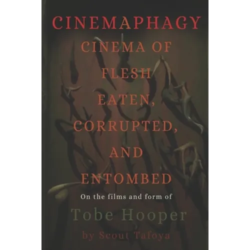 Cinemaphagy: On the Psychedelic Classical Form of Tobe Hooper