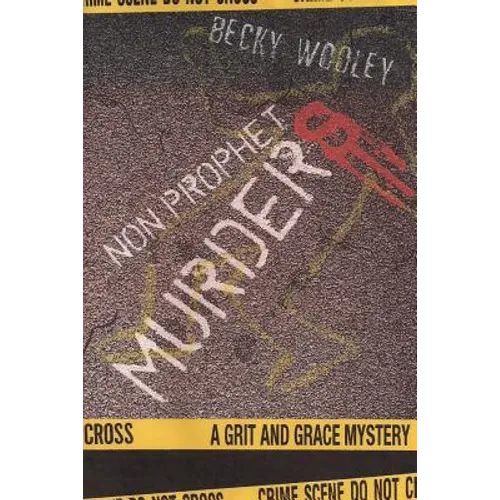 Non-Prophet Murders: A Grit and Grace Mystery
