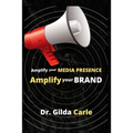 Amplify Your Media Presence, Amplify Your Brand