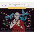 The Extraordinary Life of His Holiness the Fourteenth Dalai Lama: An Illuminated Journey