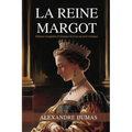 La Reine Margot: Édition Complète (Volumes I & II en un seul volume) / Queen Margot (French Edition)