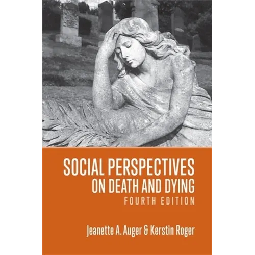 Social Perspectives on Death and Dying, 4th Edition
