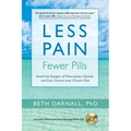 Less Pain, Fewer Pills: Avoid the Dangers of Prescription Opioids and Gain Control Over Chronic Pain [With CD (Audio)]