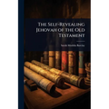 The Self-Revealing Jehovah of the Old Testament