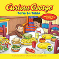 Curious George: Farm to Table: Curious about Where Food Comes from