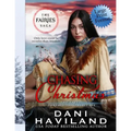 Chasing Christmas: Book Four and a Half in the Fairies Saga