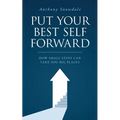 Put Your Best Self Forward: How Small Steps Can Take You Big Places